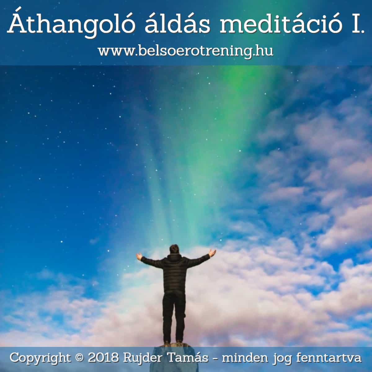 Áthangoló áldás meditáció I.